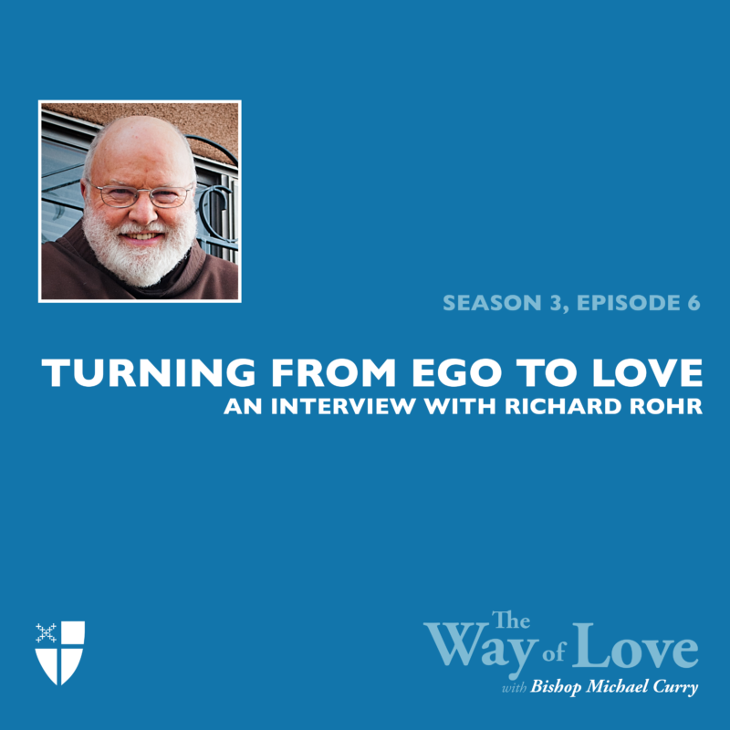 Turning from Ego to Love with Richard Rohr TECcast
