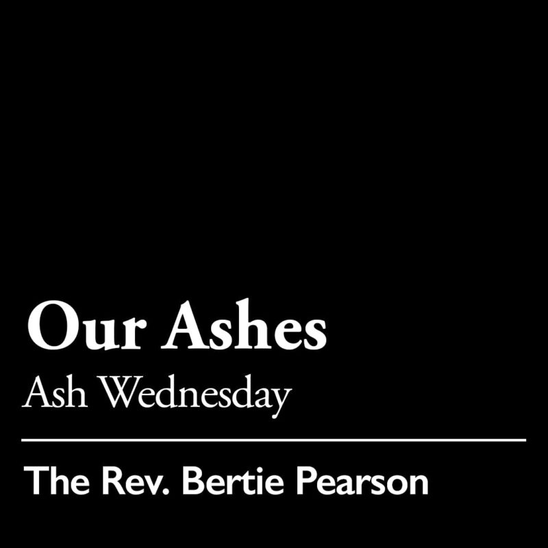 Ash Wednesday Our Ashes February 14 2024 TECcast   AW 2024 Cover IG 800x800 